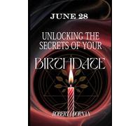 June 28 Unlocking the Secrets of Your Birthdate