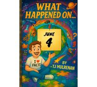 June 4: Amazing stories and brain-teasing puzzles from one unforgettable day in history - perfect for curious minds of all ages. (What Happened On...)