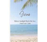 June - A Coastal Calm Lined Journal: A Beach-Inspired Space For Calm, Reflection, And Creativity