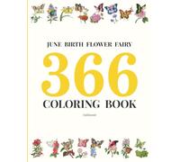 JUNE BIRTH FLOWER FAIRY 366 COLORING BOOK: Watercolor & Ink Fairy Art for Colored Pencil Coloring | Fantasy Coloring Book for Kids & Adults