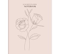 June Birth Flower Notebook: A wide ruled notebook inspired by the June rose birth flower for women