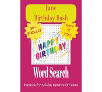 June Birthday Bash Word Search Puzzle Book: Word Searches with Easy to Read Print about June Birthdays | Famous People, Historic Events and More | 6x9 ... for Vacations, Holidays, and Leisure