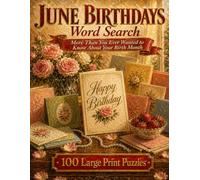 June Birthdays Word Search: More Than You Ever Wanted to Know About Your Birth Month (Famous Birthdays)