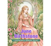 June Birthstone Coloring Book & Reflection Journal: Pearl-Inspired Art for Mindfulness, Self-Discovery, and Creative Relaxation