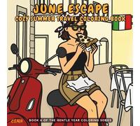 June Escape - Cozy Summer Travel Coloring Book: A Cozy Summer Travel Coloring Book for Adults Featuring Vacation Moments, Cafe Scenes, Slow Living, ... Activities (The Gentle Year Coloring Series)