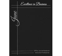 June Executive Professional Journal Notebook: Paperback /Excellence in business /100 sheets / 8.5x11