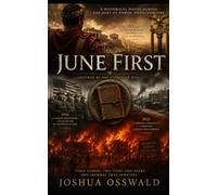 JUNE FIRST: A Historical Novel Across Empire, Service, and Resilience