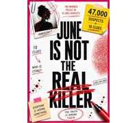 june is not the real killer: Investigate 47,700 Suspects, Decode 18 Crucial Clues, and Identify the One Guilty Killer