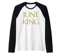 June King Birthday Month Gift For Boys Born In June Birthday Camiseta Manga Raglan