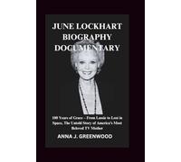 JUNE LOCKHART BIOGRAPHY DOCUMENTARY: 100 Years of Grace - From Lassie to Lost in Space, The Untold Story of America’s Most Beloved TV Mother
