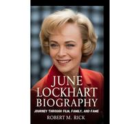 JUNE LOCKHART BIOGRAPHY: Journey Through Film, Family, And Fame