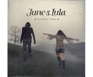 June & Lula - Sixteen Times