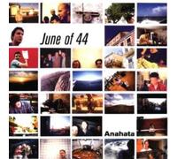 June of 44 - Anahata