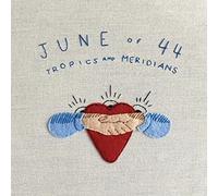 June of 44 - Tropics & Meridians [Vinilo]