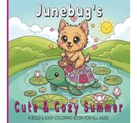 Junebug's Cute & Cozy Summer: A Bold & Easy Coloring Book For All Ages (Juneau's Cute and Cozy Collection)