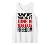 Juneteenth 1865 Freedom Day We Made It Camiseta sin Mangas