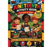 Juneteenth Activity Book for Kids & Teens: Puzzles ¿ Mazes ¿ Word Searches ¿ Games & More!