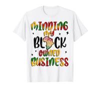 Juneteenth afroamericano cuidando mi negocio de propiedad negra Camiseta