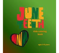 Juneteenth Coloring Book for Kids Ages 3-10: Fun and Easy African American History Activities to Celebrate Freedom and Black Joy: Perfect for ... Inspirational Black History Coloring Pages