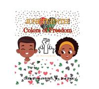 Juneteenth! Colors of Freedom: Celebrating strength, joy, and legacy!