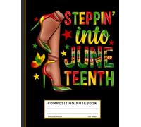 Juneteenth Composition Notebook: “Steppin’ into Freedom” African Queen Design, Empowering Journal for Black Girls, Women, and Heritage Celebration