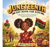 Juneteenth Day Book For Kids: An Educational Picture Story for Children About Freedom, History, and the Day Everything Changed for Black Americans