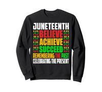 Juneteenth es mi Día de la Independencia creo lograr el éxito Sudadera