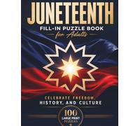 Juneteenth Fill-In Puzzle Book: 100 Large Print Freedom-Themed Word Fill-In Puzzles with Complete Solutions