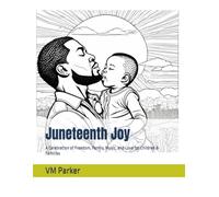 Juneteenth Joy: A Celebration of Freedom, Family, Music, and Love for Children & Families