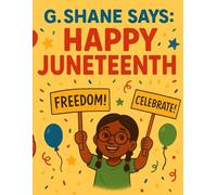 “Juneteenth Joy: A Celebration of Freedom for Kids - Coloring Book by G. Shane & Family”: “Coloring Pages that Celebrate Black History and Juneteenth Pride”