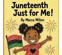 Juneteenth Just for Me!