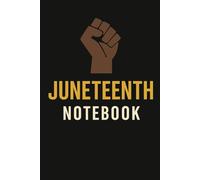 Juneteenth Notebook: A Powerful Notebook | 6x9" Lined Journal with 100 Pages Celebrating Freedom, Legacy, and Black Excellence