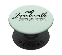 JUNETEENTH Porque mis antepasados no Eran Libres en 1776 Meme PopSockets PopGrip Adhesivo