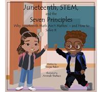 Juneteenth, STEM, and the Seven Principles