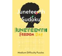 Juneteenth Sudoku Puzzle Book: Where History Lives, Freedom Rings | Medium Difficulty Sudoku with 55 Juneteenth Facts | 6x9, 110 Pages | 55 Puzzles & Solutions (Black History Puzzles)