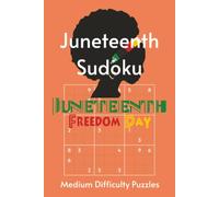 Juneteenth Sudoku Puzzle Book: Where History Lives, Freedom Rings | Medium Difficulty Sudoku with 55 Juneteenth Facts | 6x9, 110 Pages | 55 Puzzles & Solutions (Black History Puzzles)