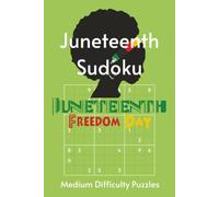Juneteenth Sudoku Puzzle Book: Where History Lives, Freedom Rings | Medium Difficulty Sudoku with 55 Juneteenth Facts | 6x9, 110 Pages | 55 Puzzles & Solutions (Black History Puzzles)
