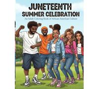 Juneteenth Summer Celebration: An Adult Coloring Book of African American Culture