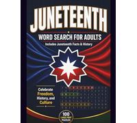 Juneteenth Word Search for Adults: 100 Large Print Puzzles with History, Facts & Cultural Insights
