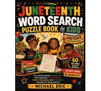 JUNETEENTH WORD SEARCH PUZZLE BOOK FOR KIDS: Fun and Educational Freedom Day Word Searches, History Words, Culture Vocabulary, and Celebration Activities for Young Learners