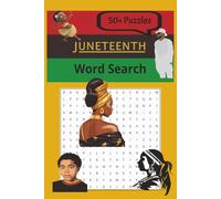 Juneteenth Word Search Puzzle Book: Word Searches With Easy to Read Print About Juneteenth, Black History, Cultural Traditions and More| 6x9 inches ... Holidays, Traveling and Leisure Times.