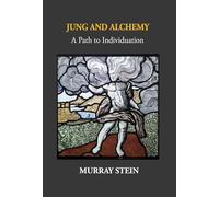 Jung And Alchemy: A Path to Individuation