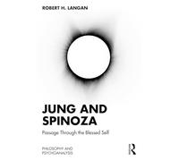 Jung and Spinoza: Passage Through The Blessed Self (Philosophy and Psychoanalysis)