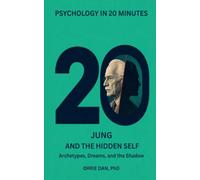 Jung and the Hidden Self: Archetypes, Dreams, and the Shadow (Psychology in 20 Minutes)