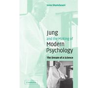 Jung and the Making of Modern Psychology: The Dream of a Science