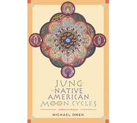 Jung and the Native American Moon Cycles: Rhythms of Influence: ix