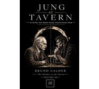 JUNG AT TAVERN: At the Bar: Your Shadow Already Ordered Another Drink (The Thinkers at the Tavern)