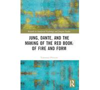 Jung, Dante, and the Making of the Red Book: Of Fire and Form (Research in Analytical Psychology and Jungian Studies)