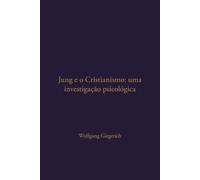 Jung e o Cristianismo: uma investigação psicológica