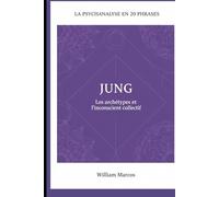 Jung en 20 phrases: Les archétypes et l'inconscient collectif (La psychanalyse en 20 phrases)